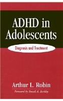 ADHD in Adolescents: Diagnosis and Treatment