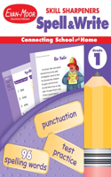 Skill Sharpeners: Spell & Write, Grade 1 Workbook: (Skill Sharpeners: Spell & Write)