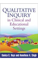 Qualitative Inquiry in Clinical and Educational Settings