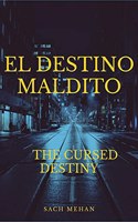 EL DESTINO MALDITO: The cursed fate