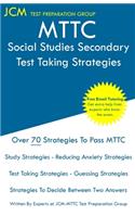 MTTC Social Studies Secondary - Test Taking Strategies: MTTC 084 Exam - Free Online Tutoring - New 2020 Edition - The latest strategies to pass your exam.