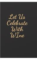 Let Us Celebrate With Wine
