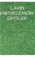 Lawn Enforcement Officer
