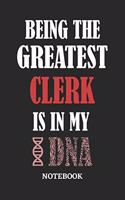 Being the Greatest Clerk is in my DNA Notebook: 6x9 inches - 110 graph paper, quad ruled, squared, grid paper pages - Greatest Passionate Office Job Journal Utility - Gift, Present Idea