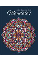 Mandala Coloring Book: Stress Relieving Mandala Designs for Adults Relaxation, Beautiful Mandalas Designed to Soothe the Soul