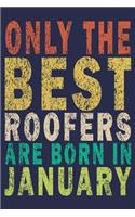 Only The Best Roofers Are Born In January