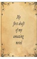 My first draft of my amazing novel
