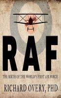 RAF: The Birth of the World's First Air Force