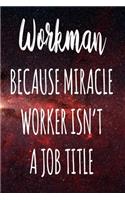 Workman Because Miracle Worker Isn't A Job Title