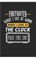 Firefigther What I See At Work
