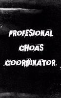 Professional Chaos Coordinator: Great Gift Idea With Funny Saying On Cover - Coworkers Notebook - 120 Pages, Lined Blank 6x9 - Employees, Clubs New ... - Hilarious Office Journals 