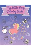 My Little Pony Coloring Book: This Activity Book Will Be Interesting For Boys, Girls, Toddlers, Preschoolers, Kids 3-8, 6-8, 8-12 ages.
