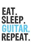 Eat Sleep Guitar Repeat Best Gift for Guitar Fans Notebook A beautiful