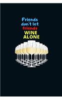 Friends Don't Let Friends Wine Alone