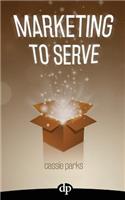 Marketing to Serve