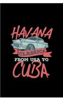 Havana Classic from USA to Cuba: 110 pages Notebook/Journal