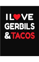 I Love Gerbils & Tacos