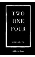Address Book Two One Four Dallas, TX: A Black Personal Organizer With Area Code 214 For Contacts, Addresses, Phone Numbers, Emails, Birthdays & Social Media Handles
