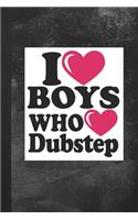 I Love Boys Who Love Dubstep