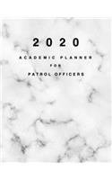 2020 Academic Planner for Patrol Officers: 8.5x11" 2020 Weekly And Monthly Marble Academic Calendar With Yearly Planner