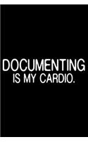 Documenting Is My Cardio.: Office Humor, Meeting and To Do Notebook, Funny Secretary Weekly and Planner, Journal For Work, Coworker Appreciation
