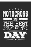 Motocross Is The Best Part Of My Day