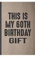 This Is My 60th Birthday Gift