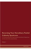 Reversing Your Hereditary Painful Callosity Syndrome: The 30 Day Journal for Raw Vegan Plant-Based Detoxification & Regeneration with Information & Tips (Updated Edition) Volume 1
