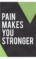 Pain Makes You Stronger
