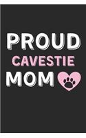 Proud Cavestie Mom: Lined Journal, 120 Pages, 6 x 9, Cavestie Dog Mom Gift Idea, Black Matte Finish (Proud Cavestie Mom Journal)