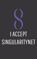I Accept Singularitynet Notebook