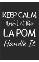 Keep Calm And Let The La Pom Handle It