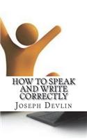 How to Speak and Write Correctly