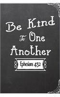 Be Kind To One Another Ephesians 4: 32: Journal for Bible Study, Scripture study, sermon notes, prayer journal