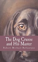 The Dog Crusoe and His Master