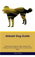 Akbash Dog Guide Akbash Dog Guide Includes: Akbash Dog Training, Diet, Socializing, Care, Grooming and More