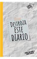 Destroza Este Diario: Este Diario Es Para Los Jovenes Que Quieren Dar Rienda Suelta a Su Creartividad