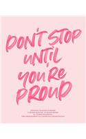 Don't Stop Until You're Proud, Undated Teacher Planner: Cute Hot Pink Inspirational Hand Lettered Quote Teaching Lesson Planning Calendar Book