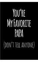 You're My Favorite Papa Don't Tell Anyone