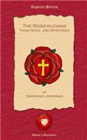 The Rosicrucians. Their Rites and Mysteries