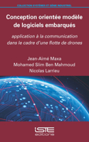 Conception orientee modele de logiciels embarques: Application a la communication dans le cadre d'une flotte de drones