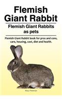Flemish Giant Rabbit. Flemish Giant Rabbits as pets. Flemish Giant Rabbit book for pros and cons, care, housing, cost, diet and health.