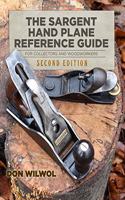 Sargent Hand Plane Reference Guide For Collectors & Woodworkers