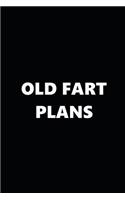 2019 Weekly Planner Funny Theme Old Fart Plans Black White: 2019 Planners Calendars Organizers Datebooks Appointment Books Agendas