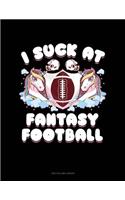 I Suck at Fantasy Football
