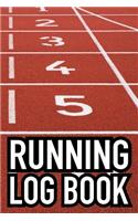 Running Log Book: Track Series - Daily Runners Record Notebook for Logging Your Progress Health and Fitness Goals(1 Running Log Book - Track)