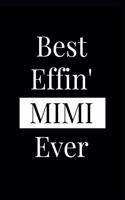 Best Effin' Mimi Ever: Composition Notebook Journal or Planner Appreciation Gift (Funny Gag Humor)