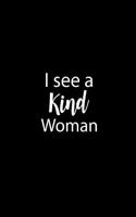 I See a Kind Woman