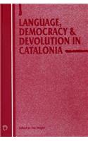 Language, Democracy and Devolution in Catalonia