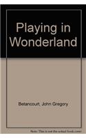 Playing in Wonderland